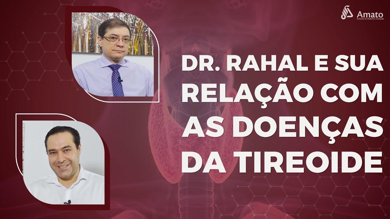Dr. Rahal e Seu Trabalho Relacionado às Doenças da Tireoide
